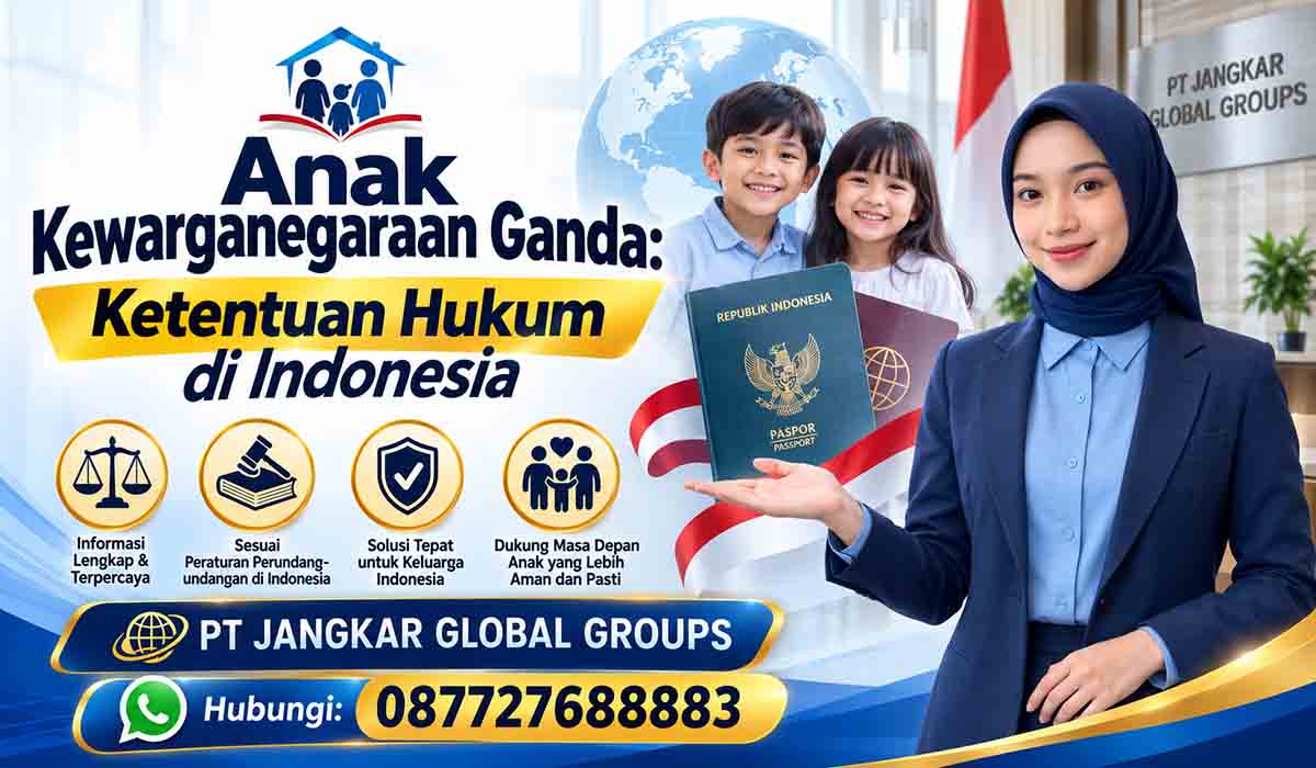 Anak Kewarganegaraan Ganda: Ketentuan Hukum di Indonesia