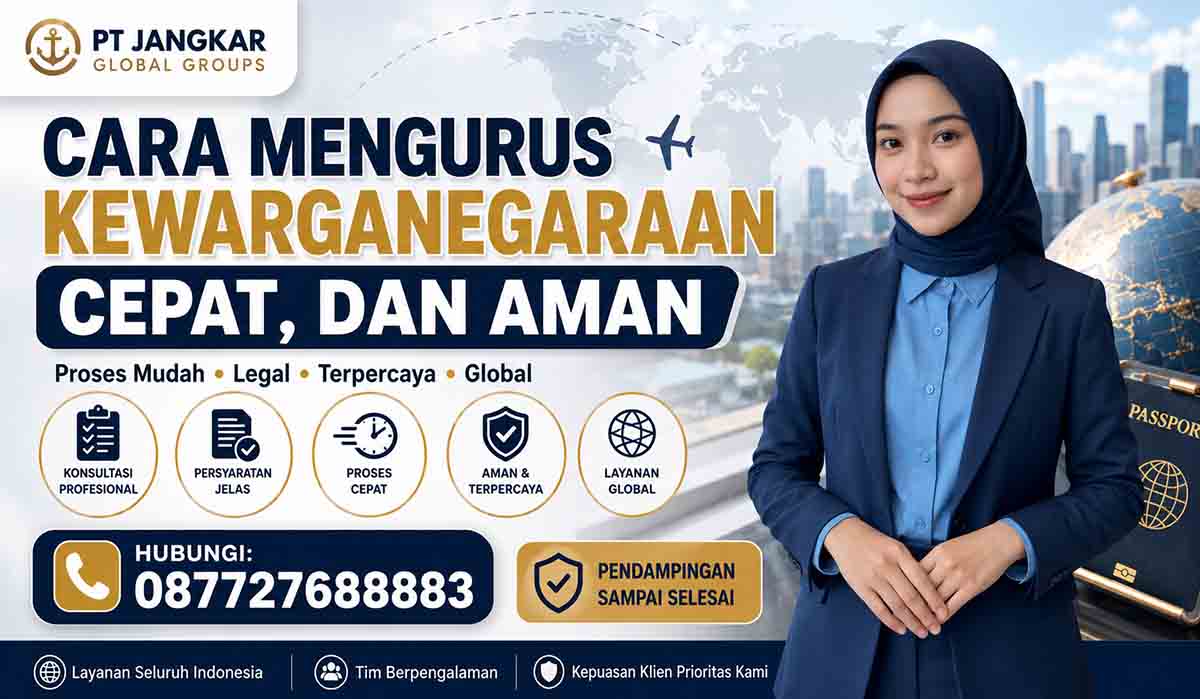 Cara Mengurus Kewarganegaraan Cepat, dan Aman
