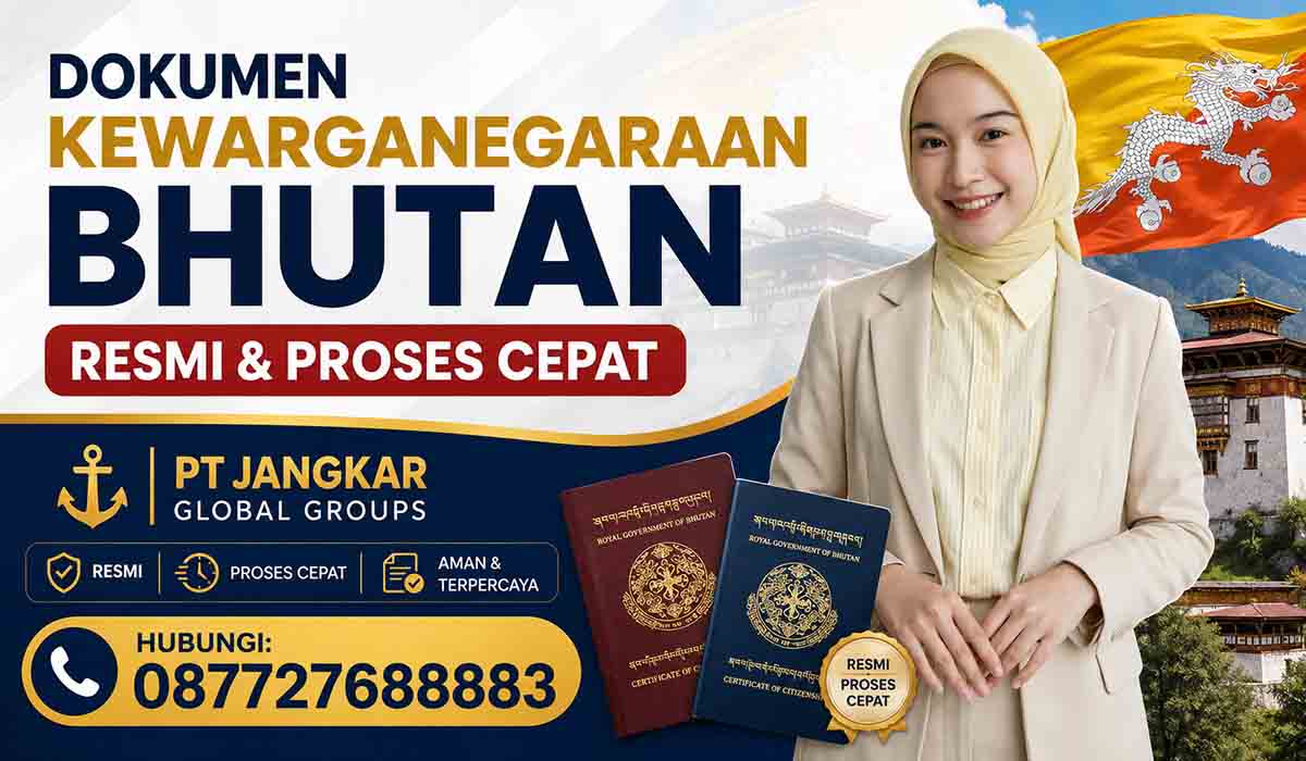 Dokumen Kewarganegaraan Bhutan Resmi & Proses Cepat