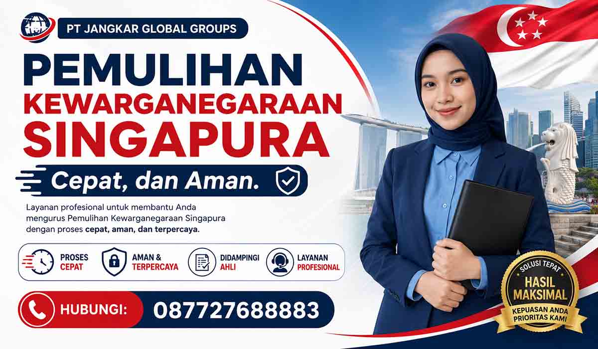 Pemulihan Kewarganegaraan Singapura Cepat, dan Aman