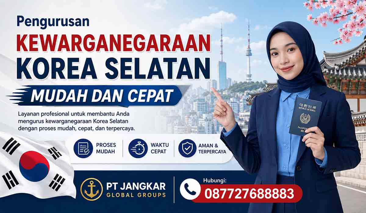Pengurusan Kewarganegaraan Korea Selatan Mudah dan Cepat