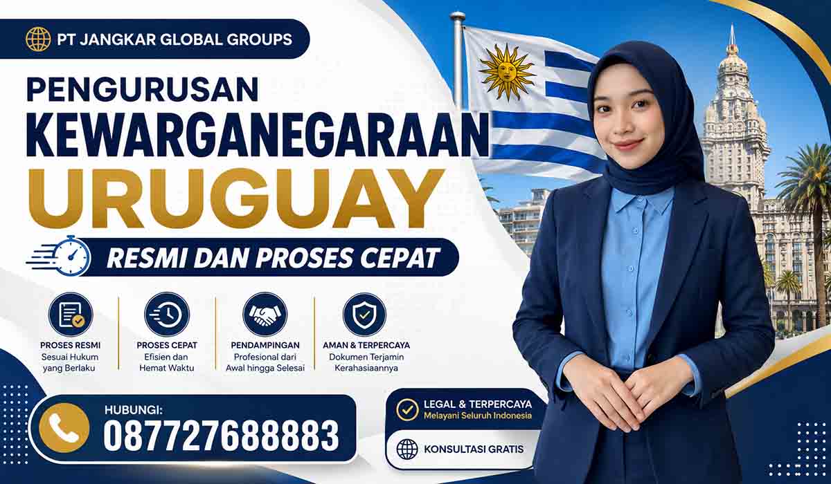 Pengurusan Kewarganegaraan Uruguay Resmi dan Proses Cepat