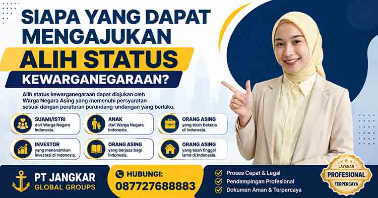 Siapa yang Dapat Mengajukan Alih Status Kewarganegaraan
