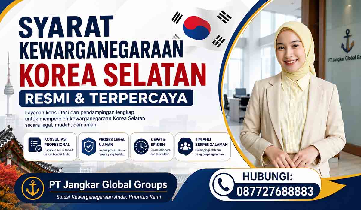 Syarat Kewarganegaraan Korea Selatan Resmi & Terpercaya