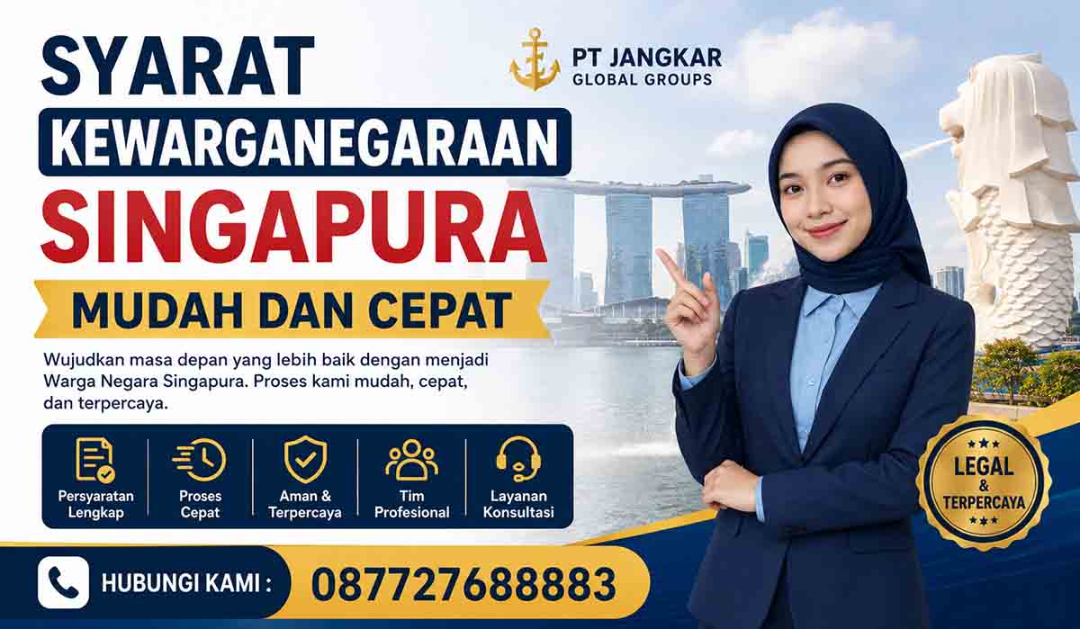 Syarat Kewarganegaraan Singapura Mudah dan Cepat