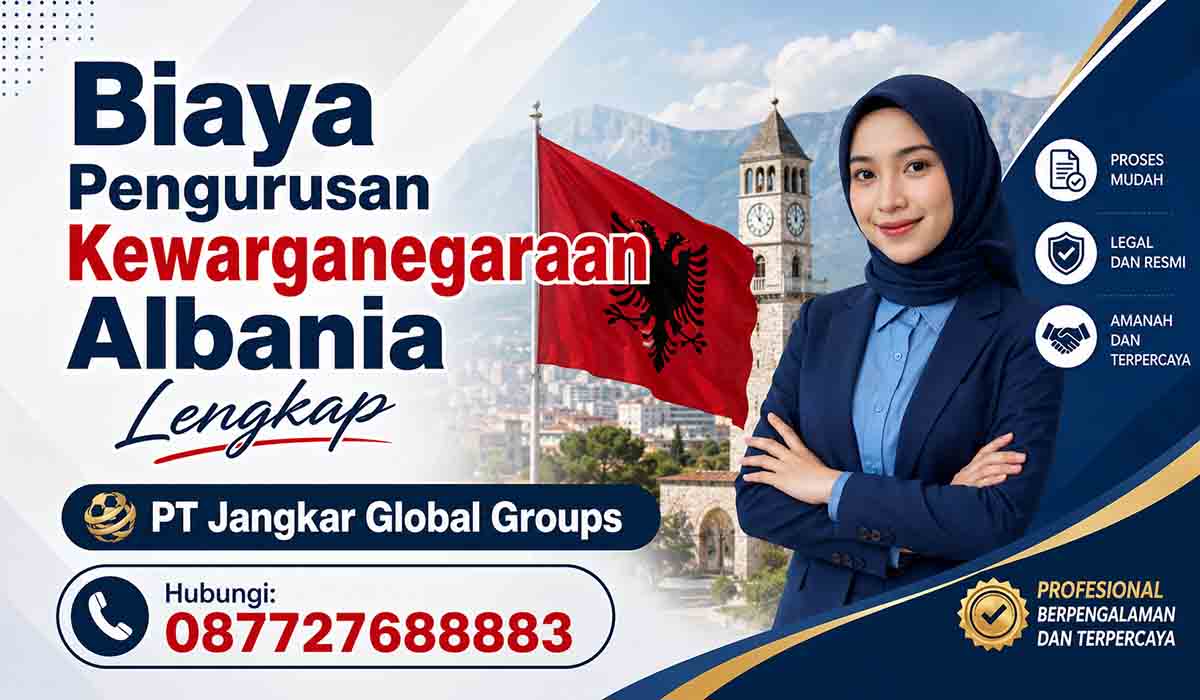 Biaya Pengurusan Kewarganegaraan Albania Lengkap