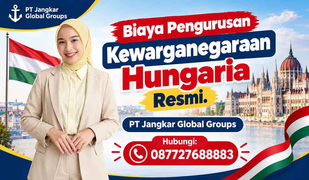 Biaya Pengurusan Kewarganegaraan Hungaria Resmi
