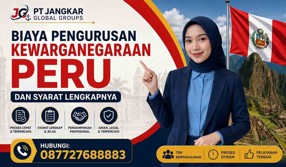 Biaya Pengurusan Kewarganegaraan Peru dan Syarat Lengkapnya