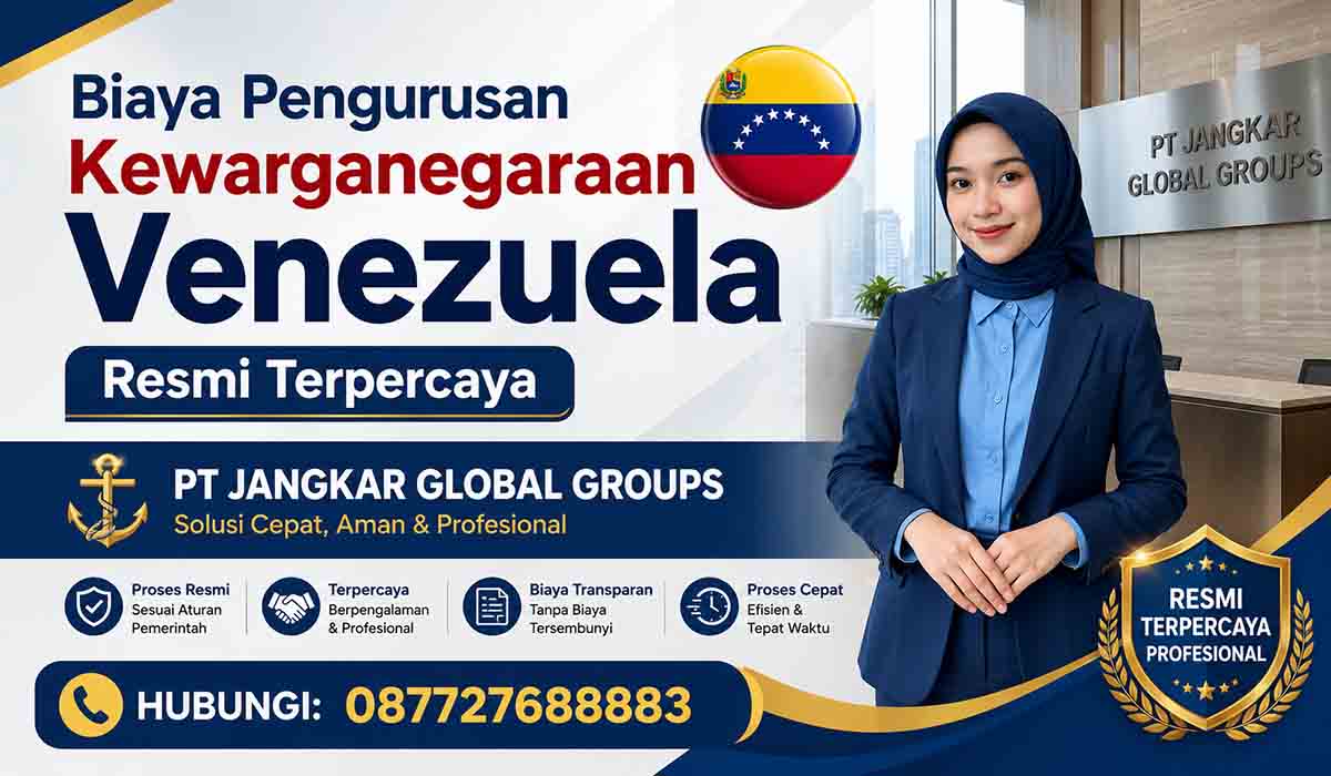 Biaya Pengurusan Kewarganegaraan Venezuela Resmi Terpercaya