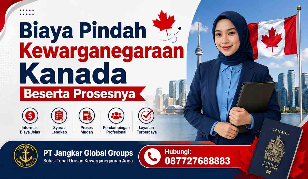 Biaya Pindah Kewarganegaraan Kanada Beserta Prosesnya