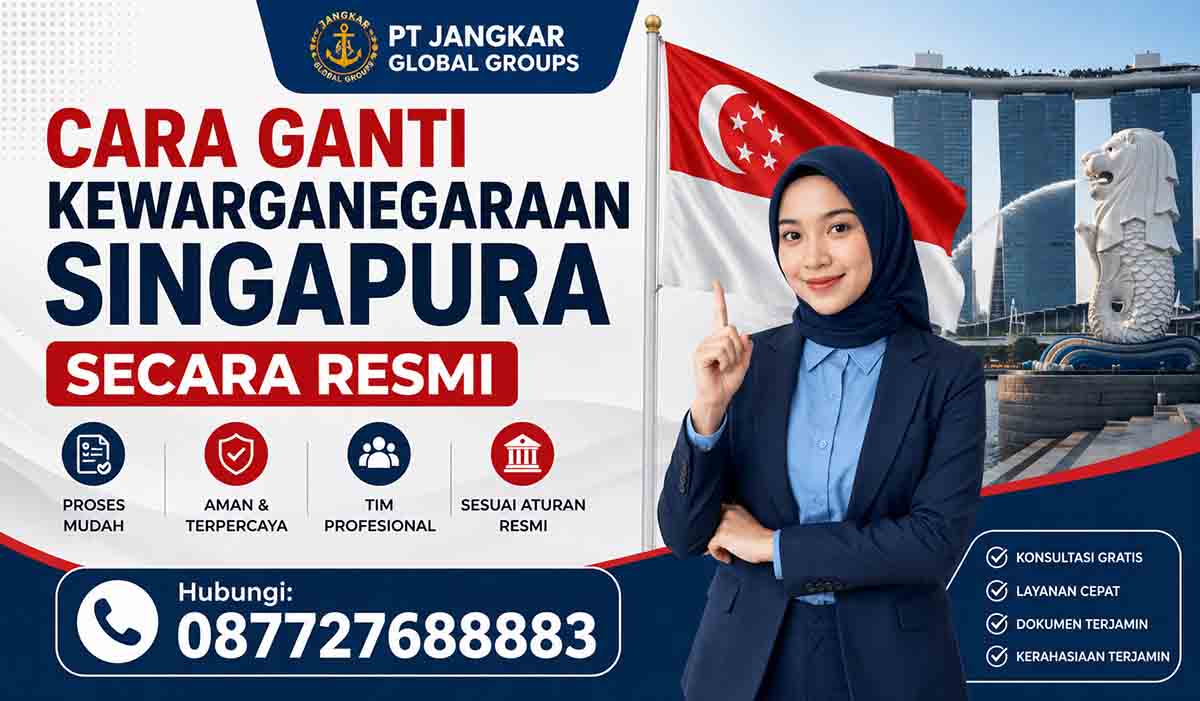 Cara Ganti Kewarganegaraan Singapura Secara Resmi