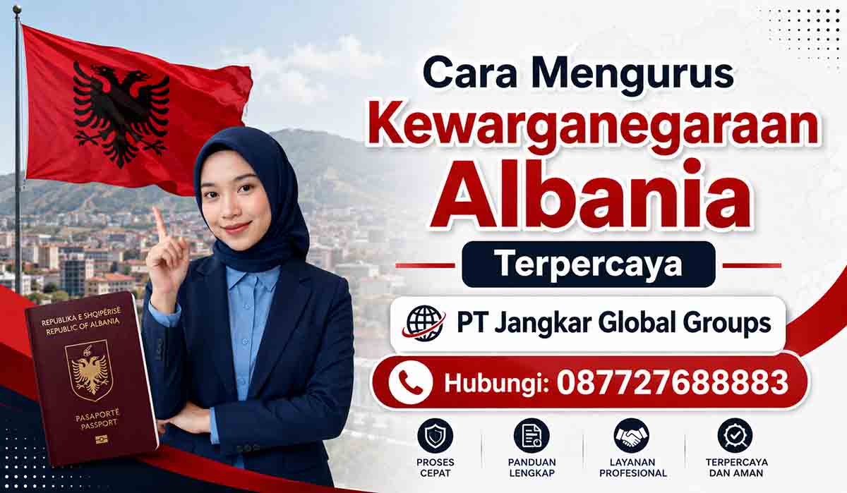 Cara Mengurus Kewarganegaraan Albania Terpercaya