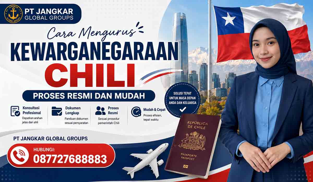 Cara Mengurus Kewarganegaraan Chili Proses Resmi dan Mudah