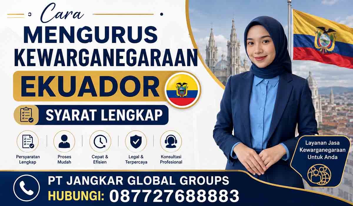 Cara Mengurus Kewarganegaraan Ekuador Syarat Lengkap