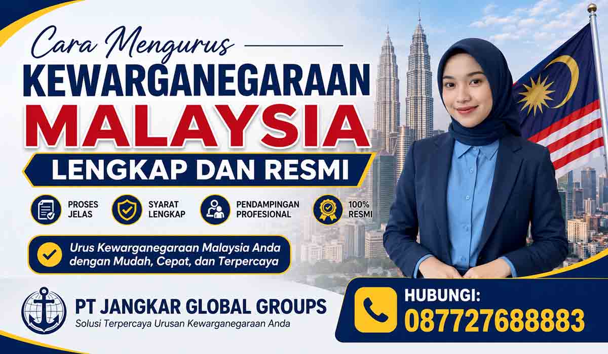 Cara Mengurus Kewarganegaraan Malaysia Lengkap dan Resmi