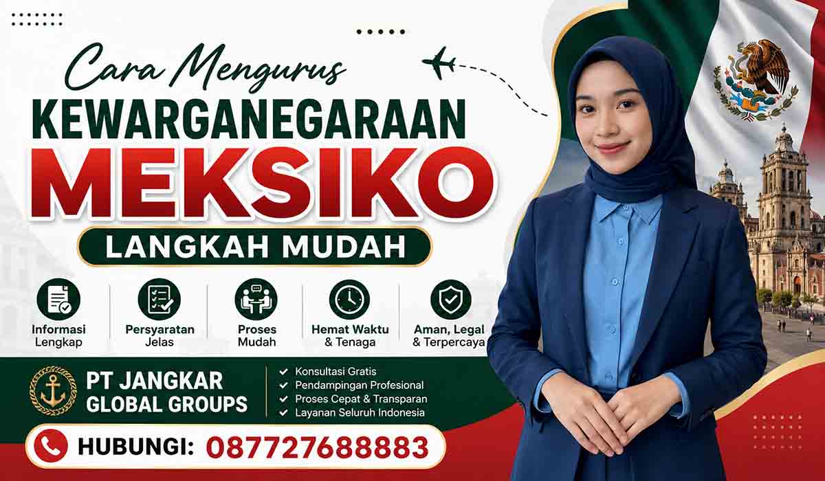 Cara Mengurus Kewarganegaraan Meksiko Langkah Mudah