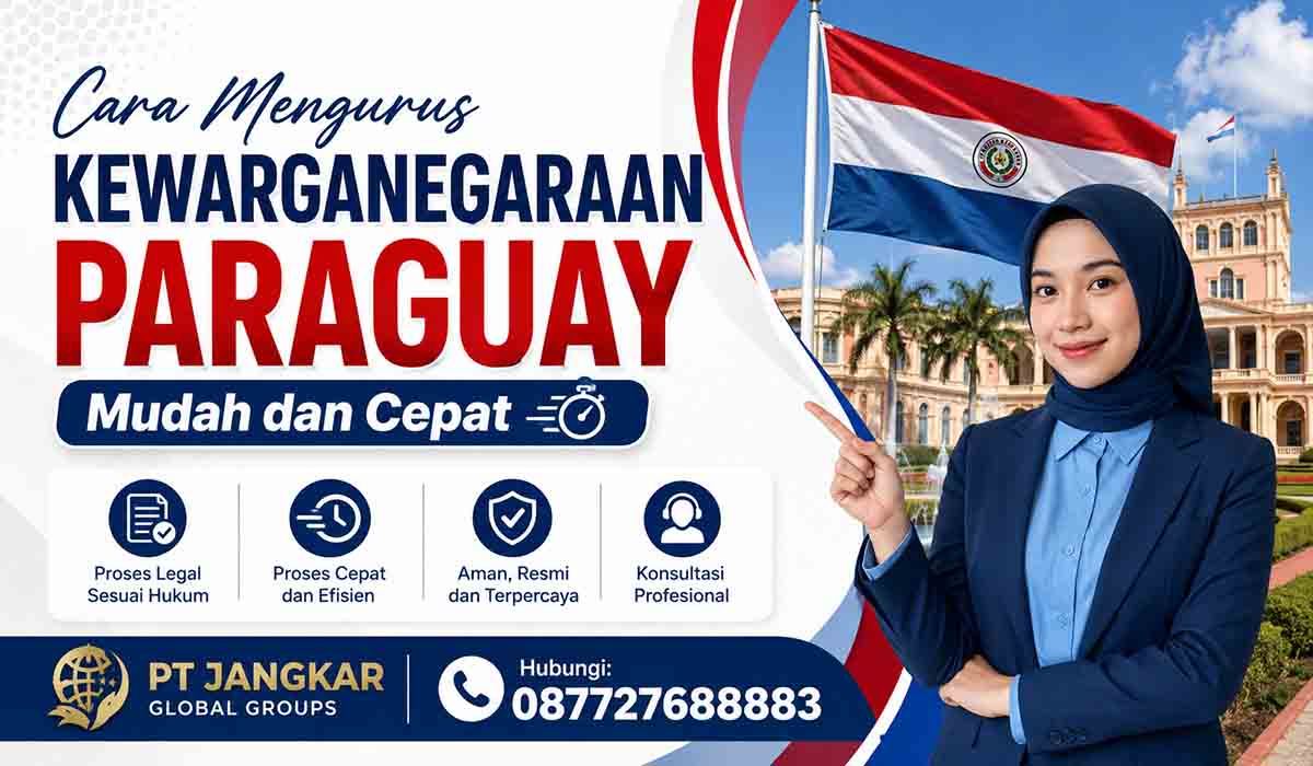 Cara Mengurus Kewarganegaraan Paraguay Mudah dan Cepat
