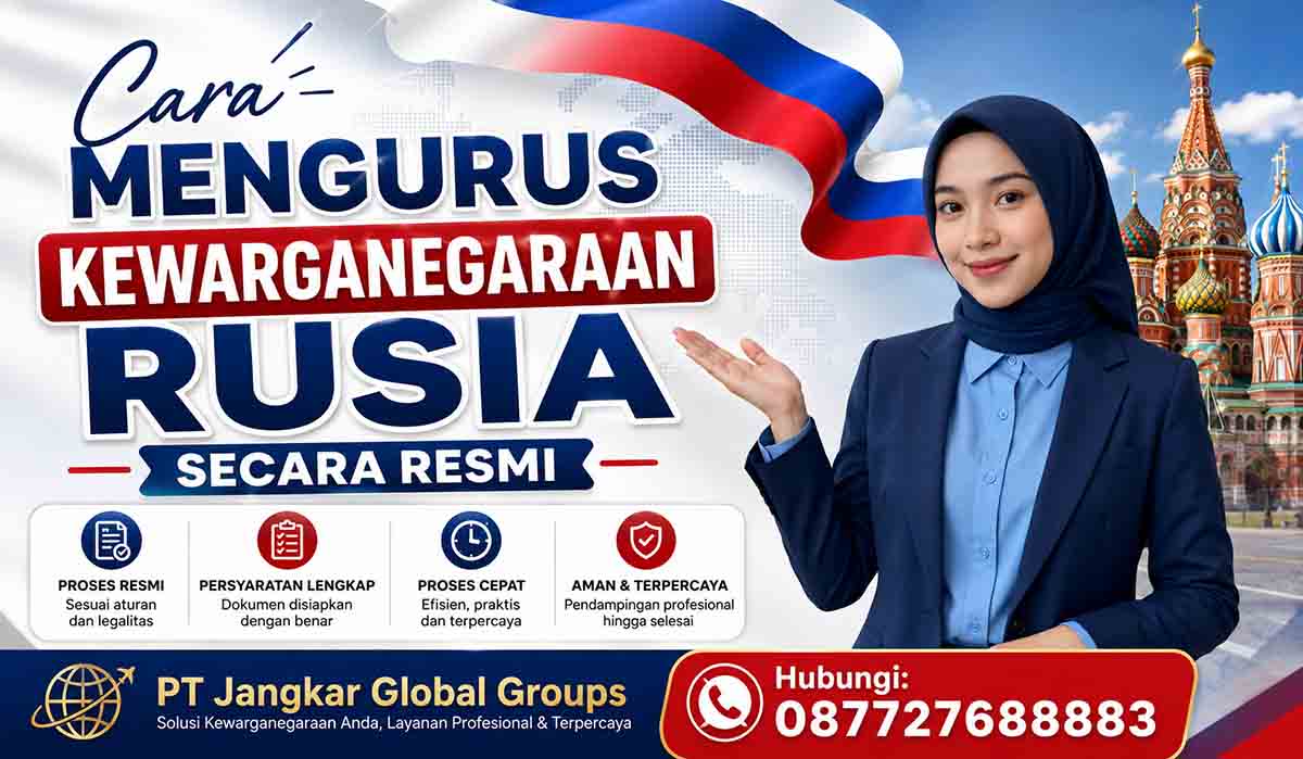Cara Mengurus Kewarganegaraan Rusia Secara Resmi
