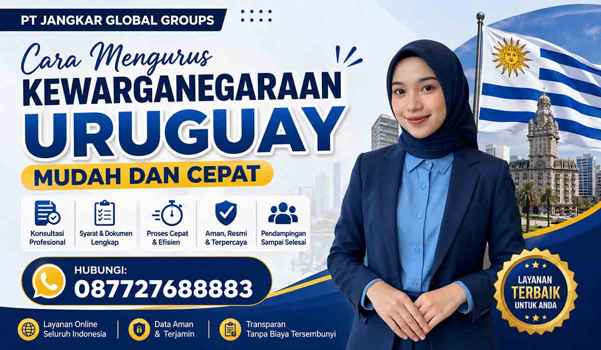 Cara Mengurus Kewarganegaraan Uruguay Mudah dan Cepat