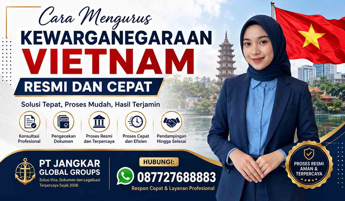 Cara Mengurus Kewarganegaraan Vietnam Resmi dan Cepat