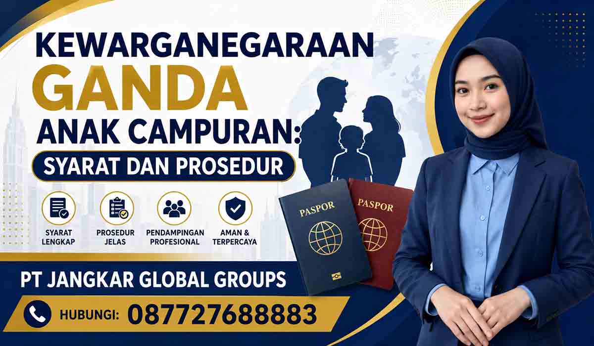 Kewarganegaraan Ganda Anak Campuran: Syarat dan Prosedur
