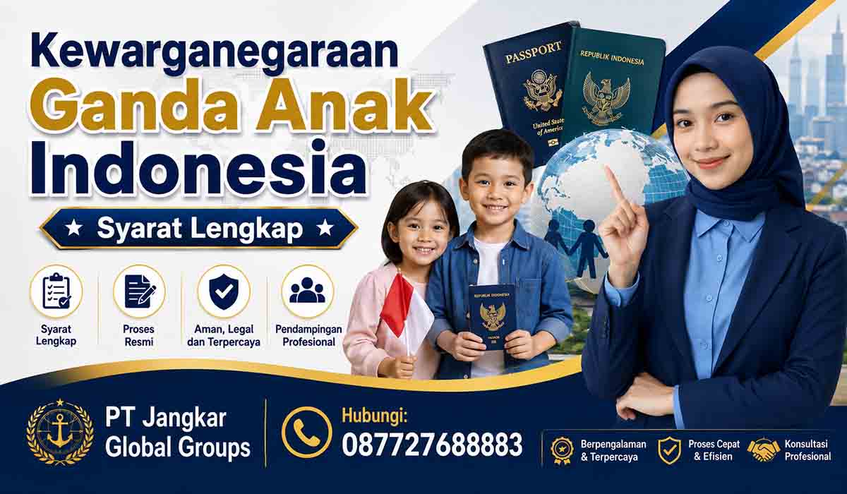 Kewarganegaraan Ganda Anak Indonesia Syarat Lengkap