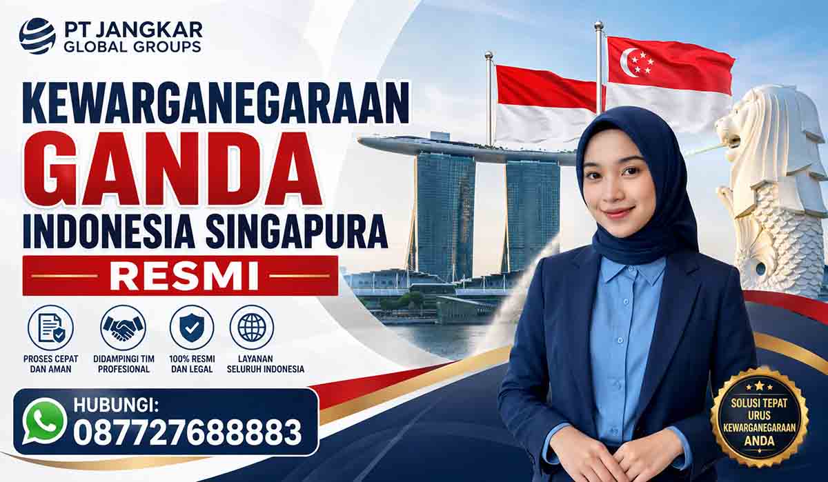 Kewarganegaraan Ganda Indonesia Singapura Resmi