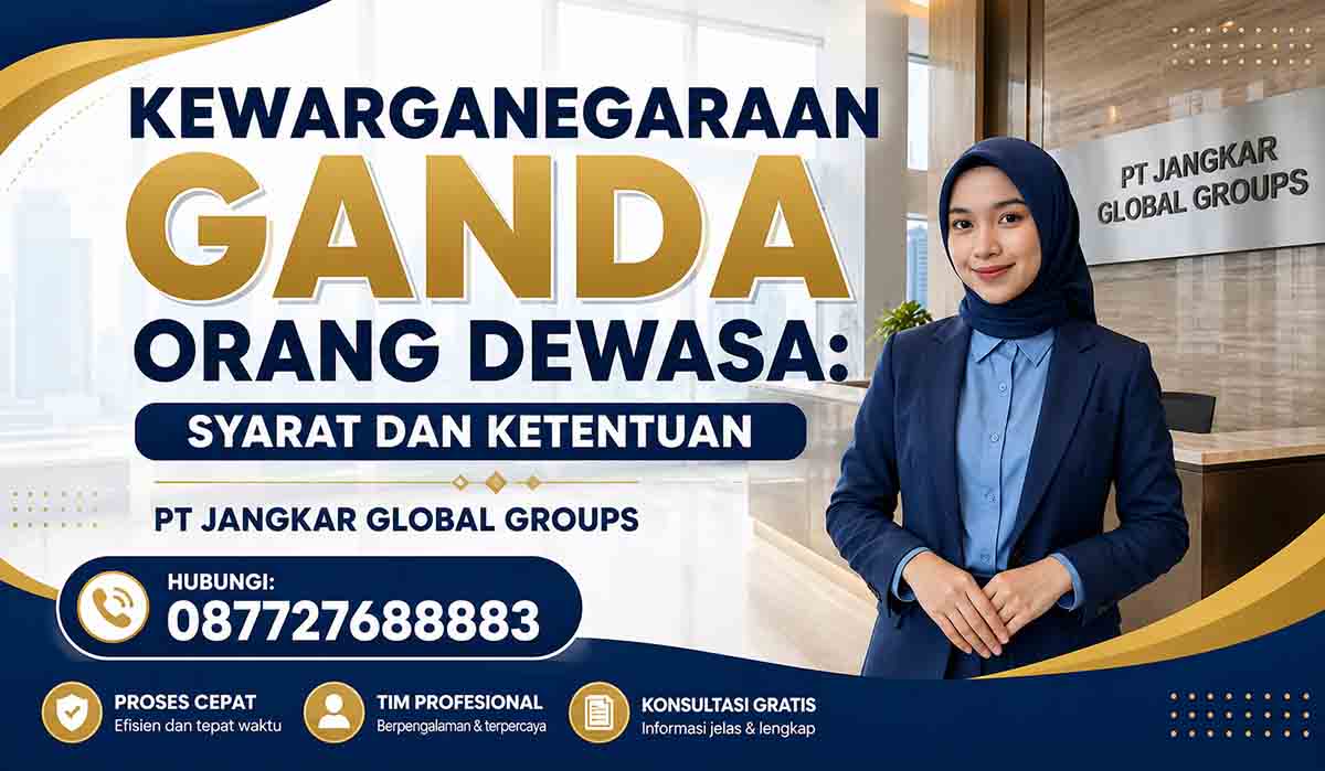 Kewarganegaraan Ganda Orang Dewasa: Syarat dan Ketentuan