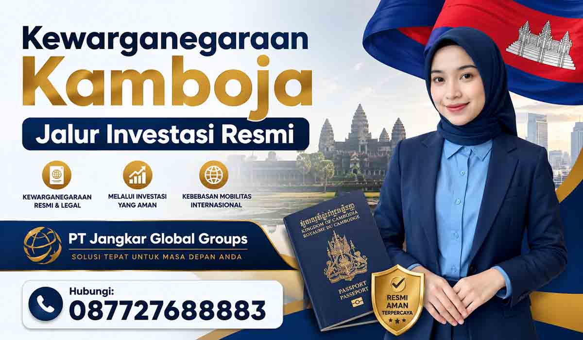 Kewarganegaraan Kamboja Jalur Investasi Resmi