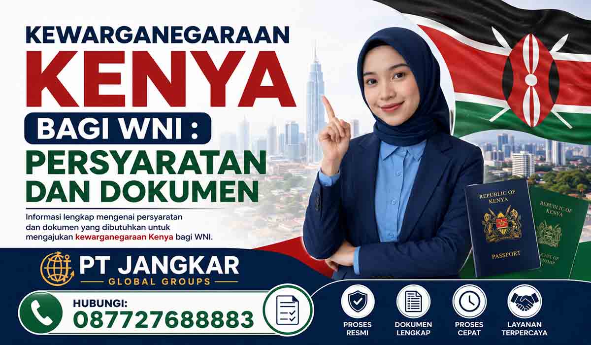 Kewarganegaraan Kenya Bagi WNI : Persyaratan dan Dokumen