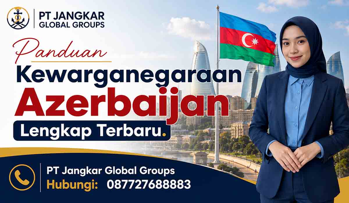 Panduan Kewarganegaraan Azerbaijan Lengkap Terbaru