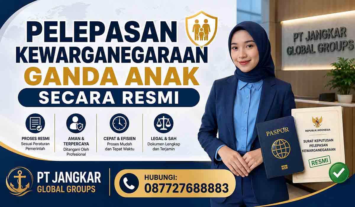 Pelepasan Kewarganegaraan Ganda Anak Secara Resmi