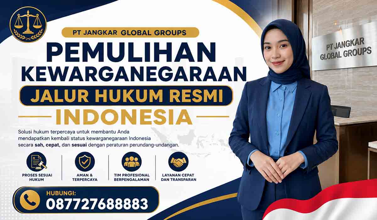 Pemulihan Kewarganegaraan Jalur Hukum Resmi Indonesia