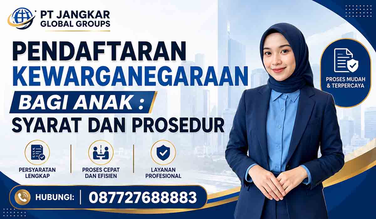Pendaftaran Kewarganegaraan Bagi Anak : Syarat dan Prosedur