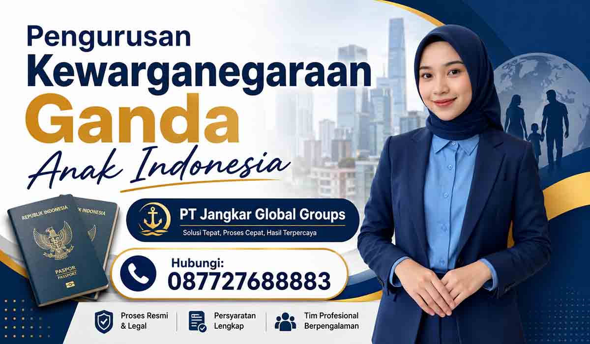 Pengurusan Kewarganegaraan Ganda Anak Indonesia