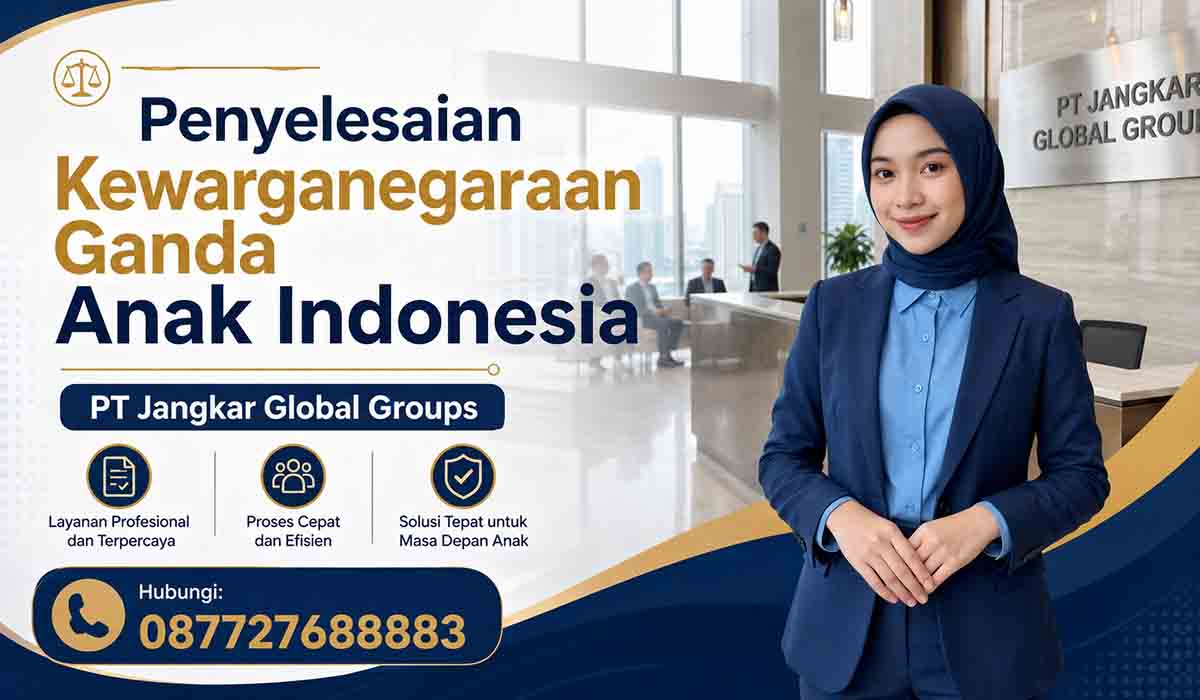 Penyelesaian Kewarganegaraan Ganda Anak Indonesia