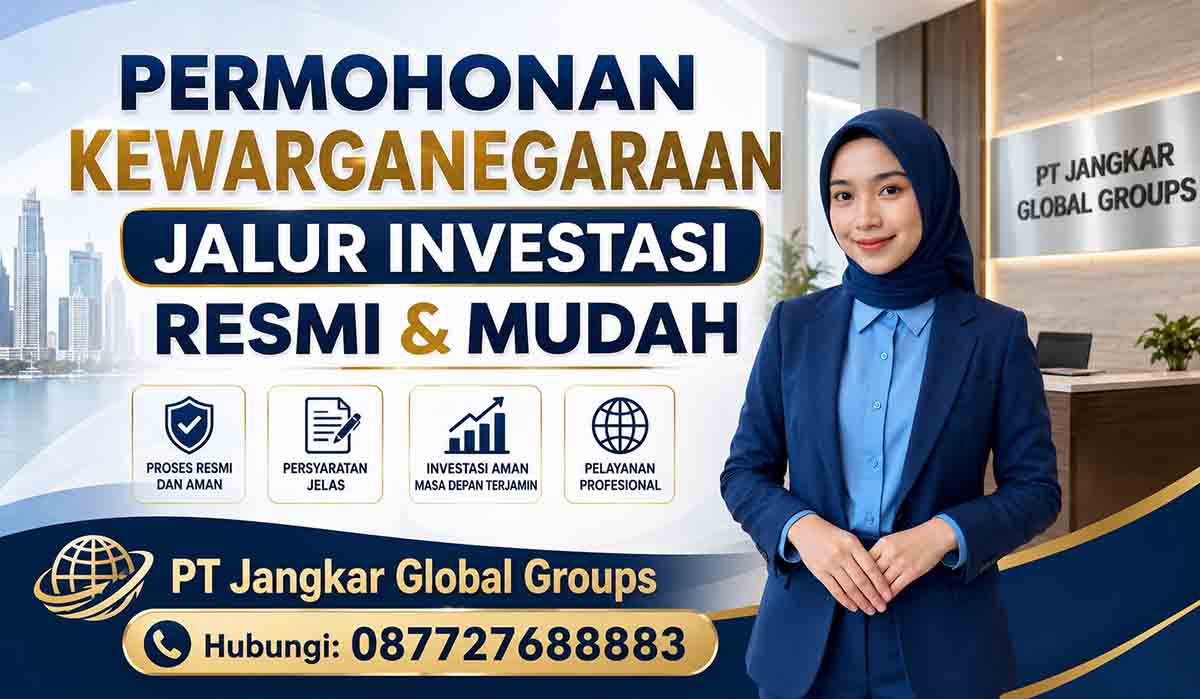 Permohonan Kewarganegaraan Jalur Investasi Resmi & Mudah