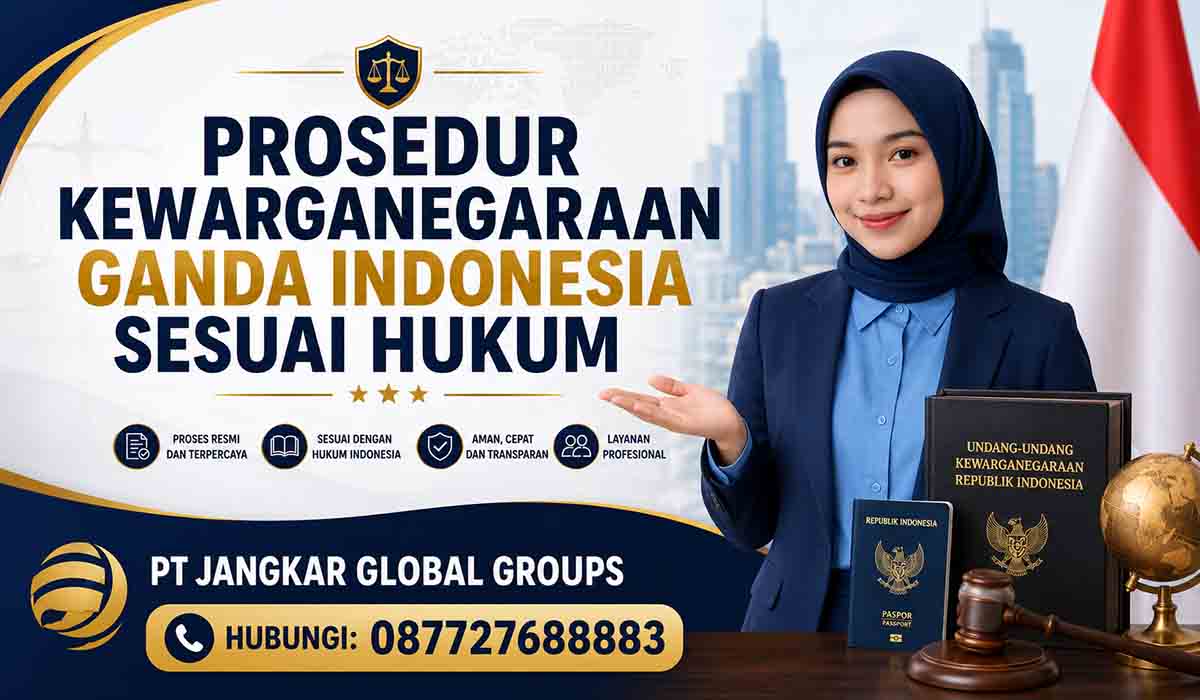 Prosedur Kewarganegaraan Ganda Indonesia Sesuai Hukum