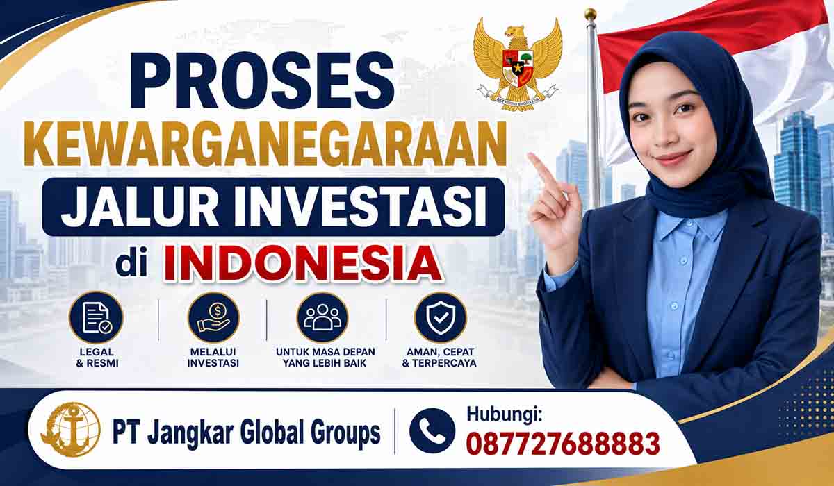 Proses Kewarganegaraan Jalur Investasi di Indonesia