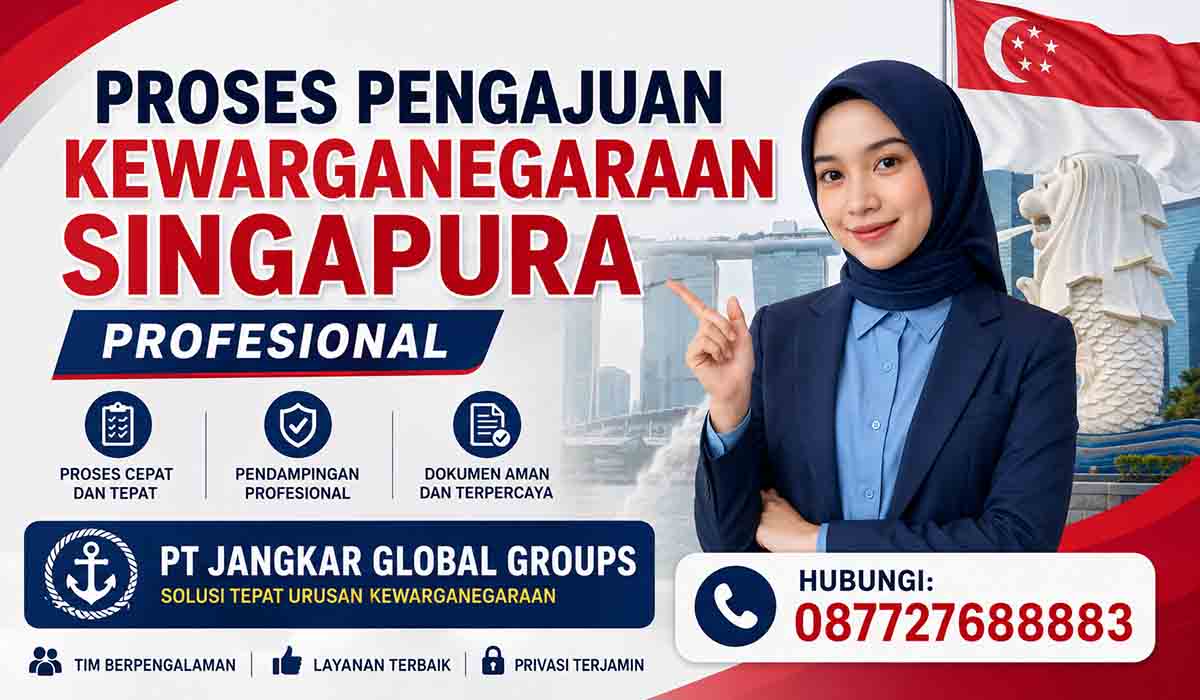 Proses Pengajuan Kewarganegaraan Singapura Profesional