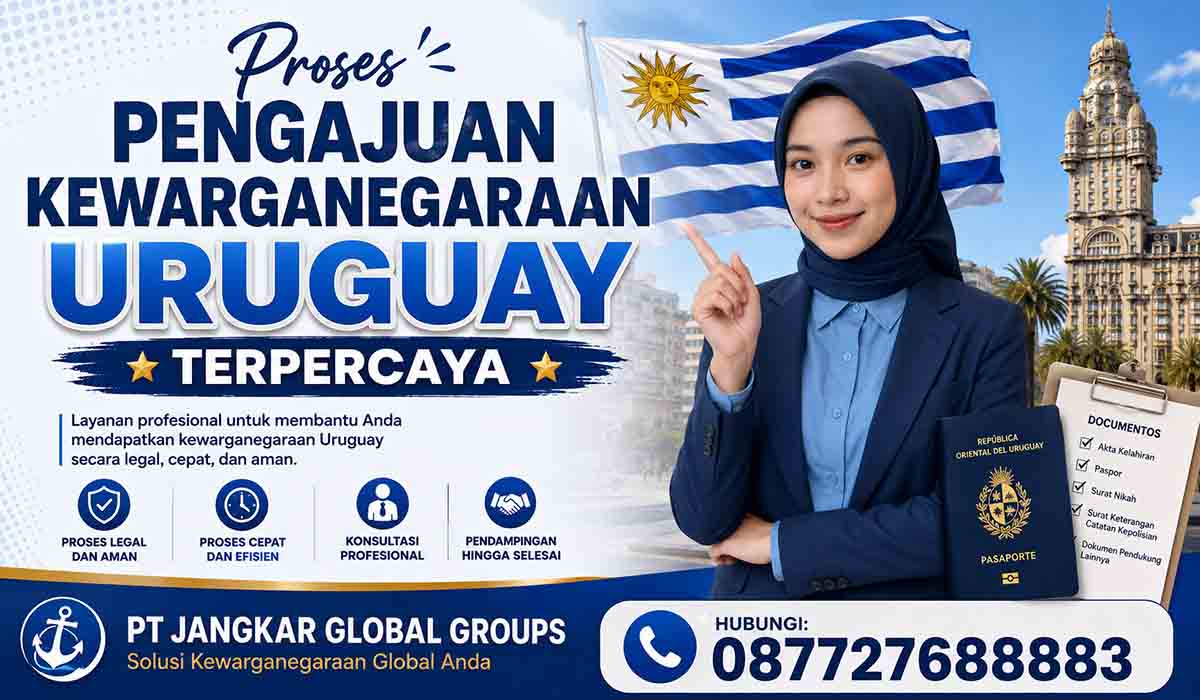 Proses Pengajuan Kewarganegaraan Uruguay Terpercaya