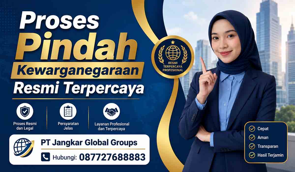 Proses Pindah Kewarganegaraan Resmi Terpercaya