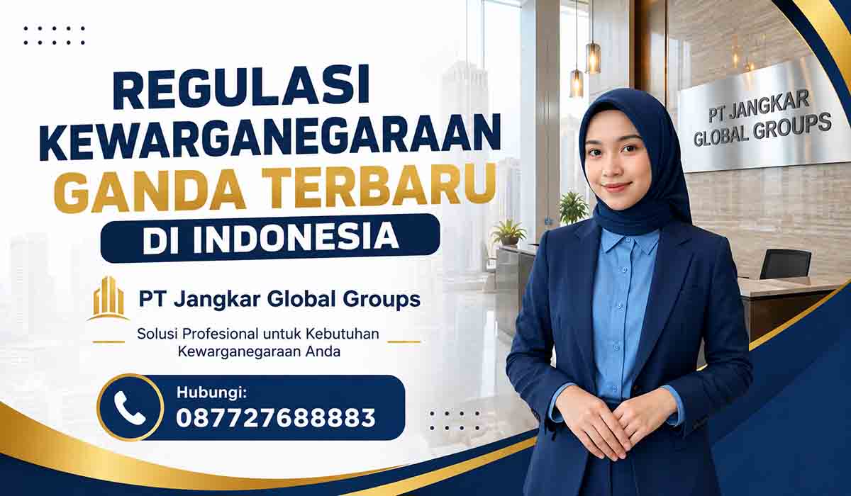 Regulasi Kewarganegaraan Ganda Terbaru di Indonesia