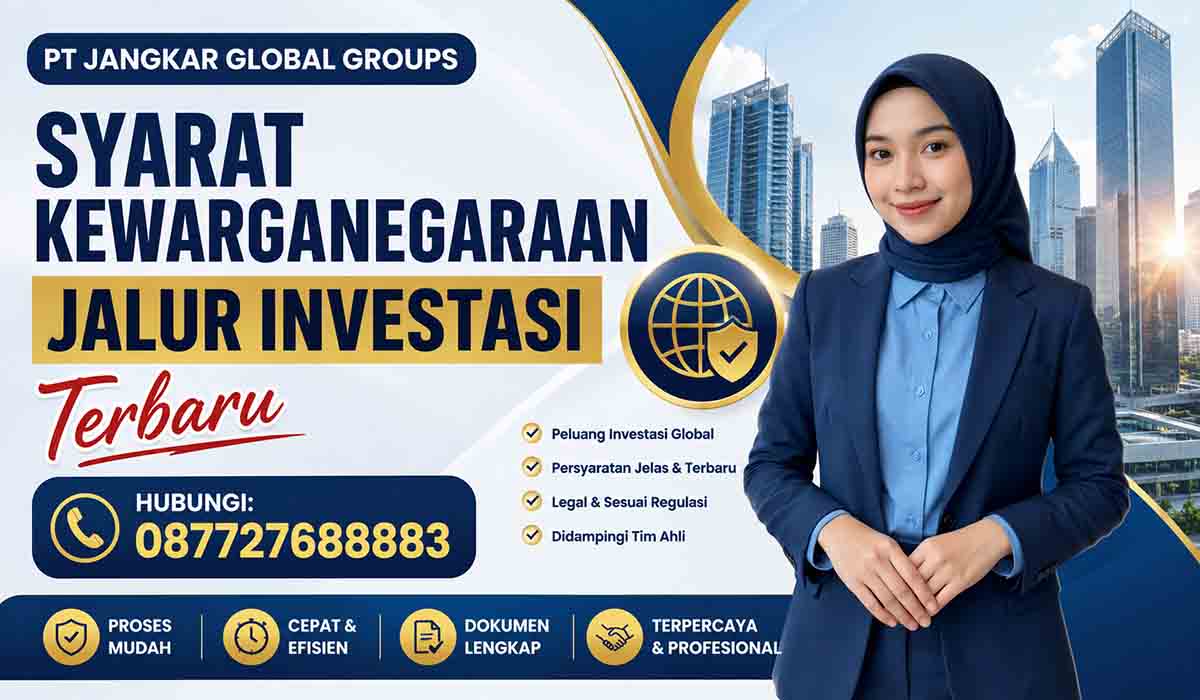 Syarat Kewarganegaraan Jalur Investasi Terbaru