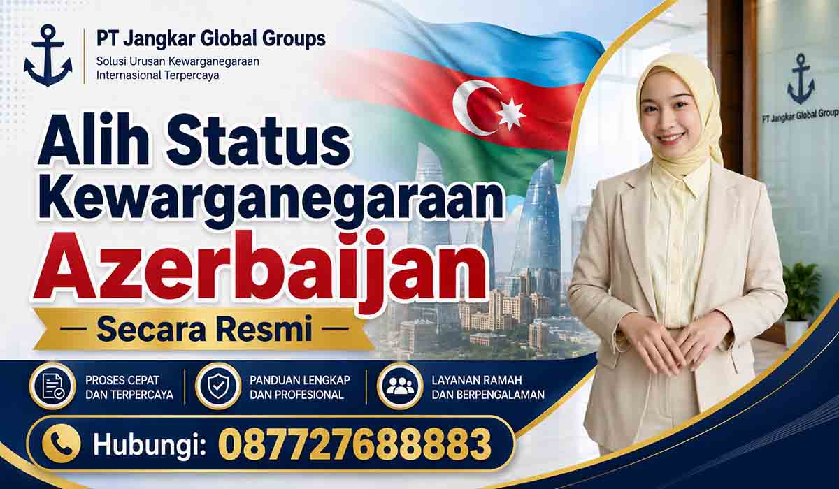 Alih Status Kewarganegaraan Azerbaijan Secara Resmi