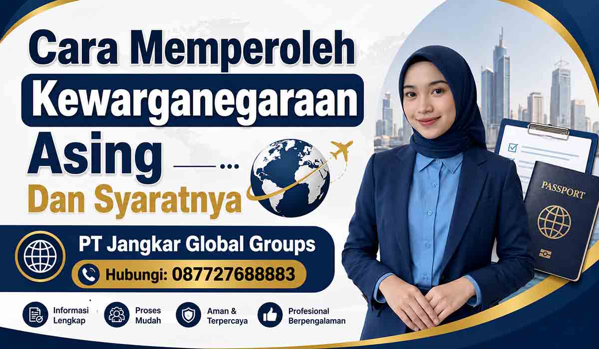 Cara Memperoleh Kewarganegaraan Asing Dan Syaratnya
