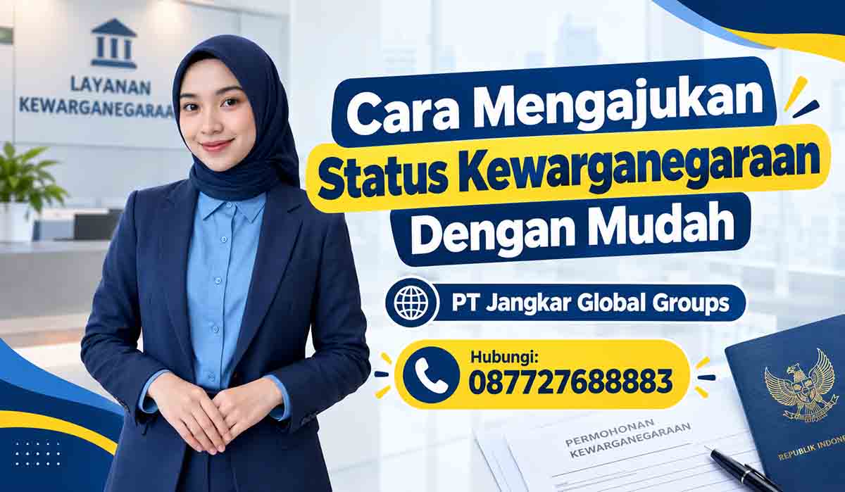 Cara Mengajukan Status Kewarganegaraan Dengan Mudah