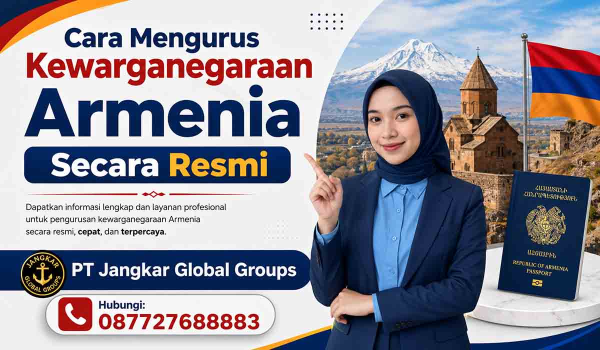 Cara Mengurus Kewarganegaraan Armenia Secara Resmi