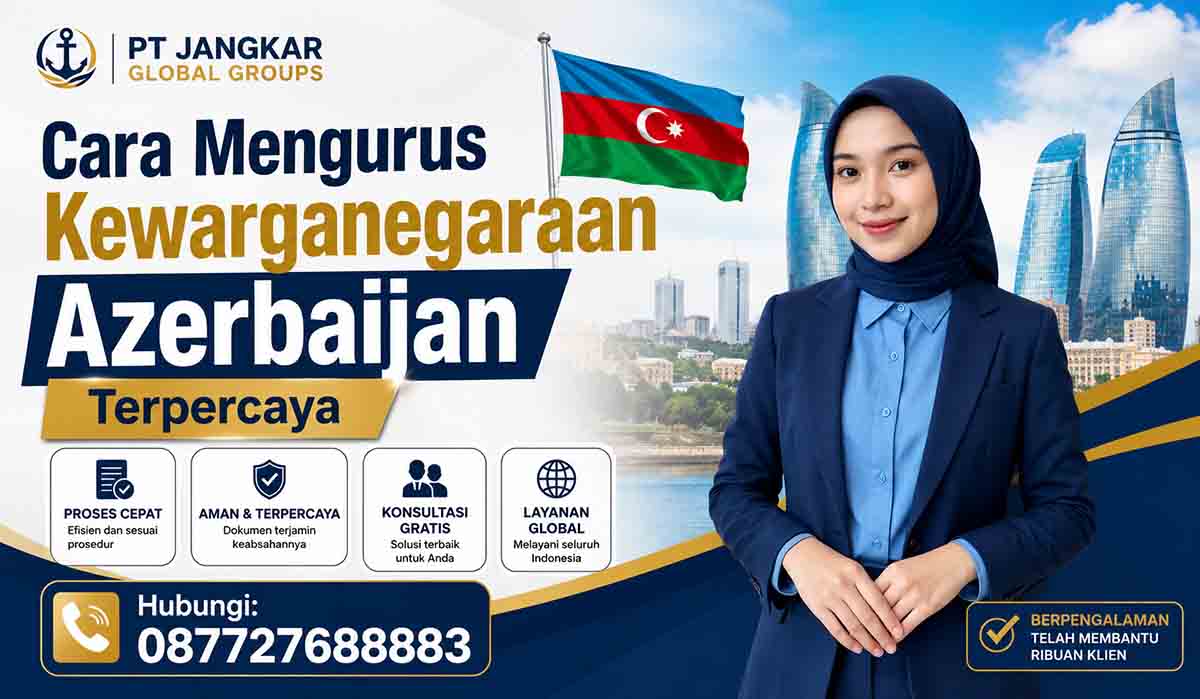 Cara Mengurus Kewarganegaraan Azerbaijan Terpercaya