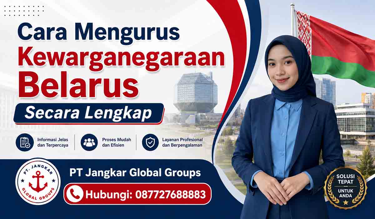 Cara Mengurus Kewarganegaraan Belarus Secara Lengkap